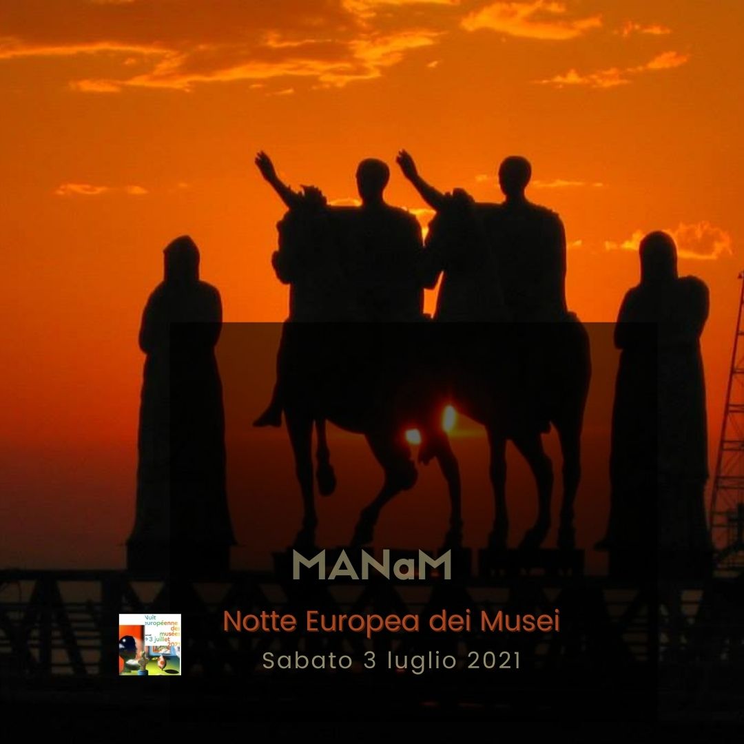 Notte Europea dei Musei 2021 al MaNAM